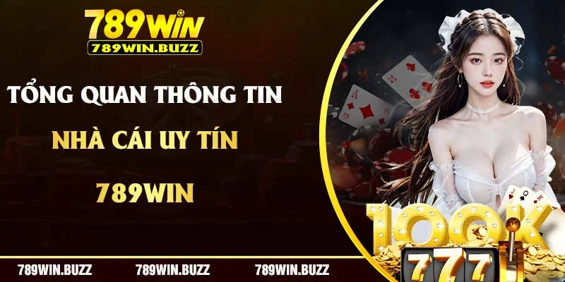 Tóm tắt thông tin về sân chơi cá cược trực tuyến 789Win